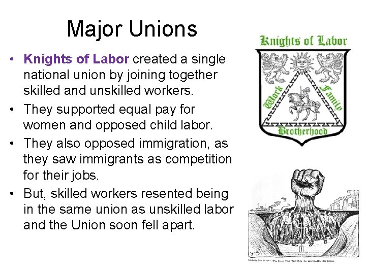 Major Unions • Knights of Labor created a single national union by joining together