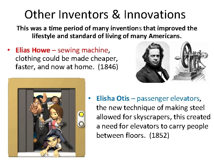 Other Inventors & Innovations This was a time period of many inventions that improved