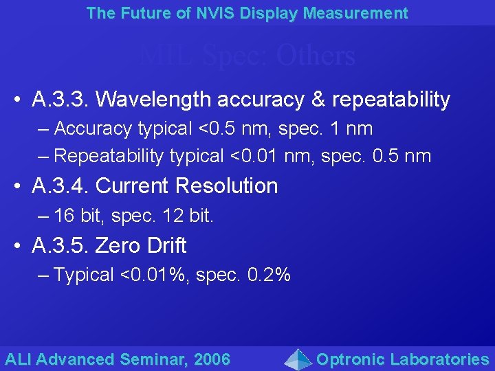 The Future of NVIS Display Measurement MIL Spec: Others • A. 3. 3. Wavelength