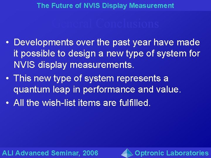 The Future of NVIS Display Measurement General Conclusions • Developments over the past year