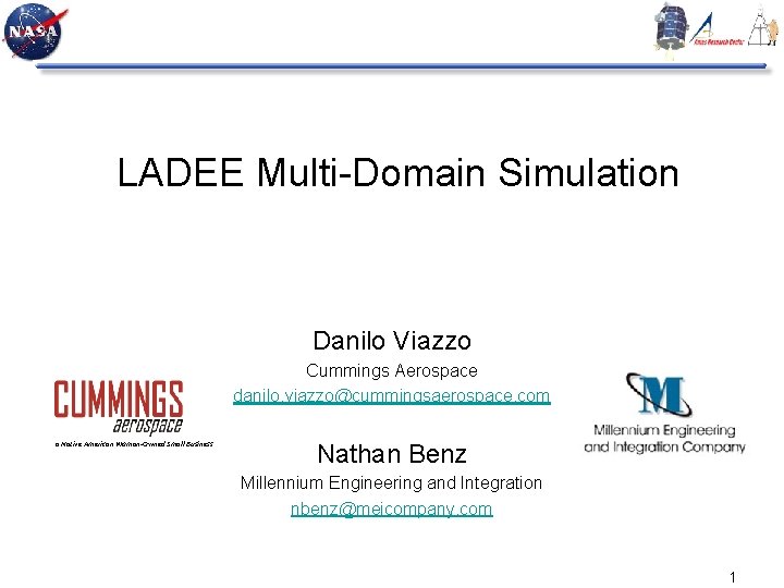 LADEE Multi-Domain Simulation Danilo Viazzo Cummings Aerospace danilo. viazzo@cummingsaerospace. com a Native American Woman-Owned