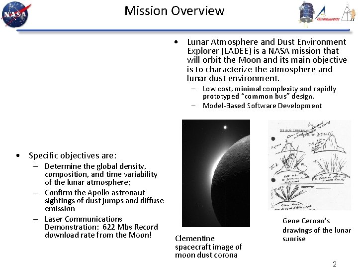 Mission Overview • Lunar Atmosphere and Dust Environment Explorer (LADEE) is a NASA mission