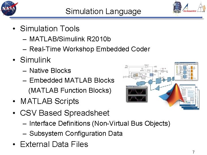 Simulation Language • Simulation Tools – MATLAB/Simulink R 2010 b – Real-Time Workshop Embedded