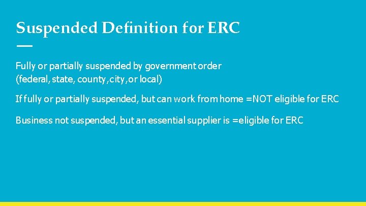 Suspended Deﬁnition for ERC Fully or partially suspended by government order (federal, state, county,