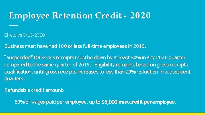 Employee Retention Credit - 2020 Effective 3/13/2020 Business must have had 100 or less