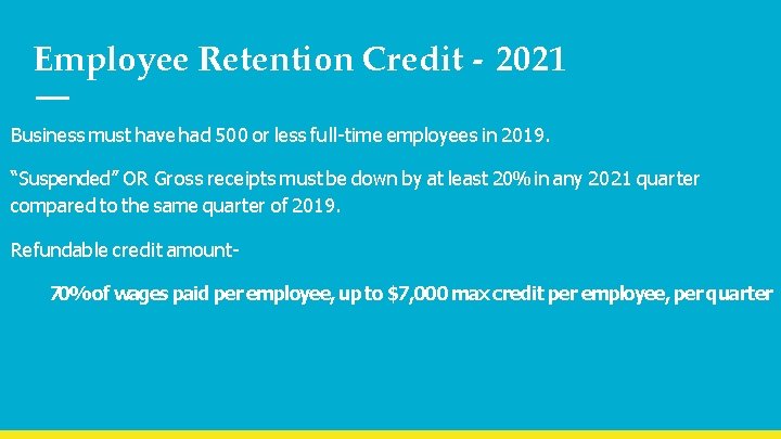 Employee Retention Credit - 2021 Business must have had 500 or less full-time employees