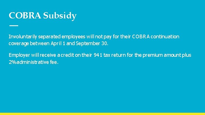 COBRA Subsidy Involuntarily separated employees will not pay for their COBRA continuation coverage between