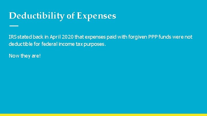 Deductibility of Expenses IRS stated back in April 2020 that expenses paid with forgiven