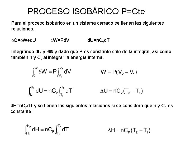 PROCESO ISOBÁRICO P=Cte Para el proceso isobárico en un sistema cerrado se tienen las