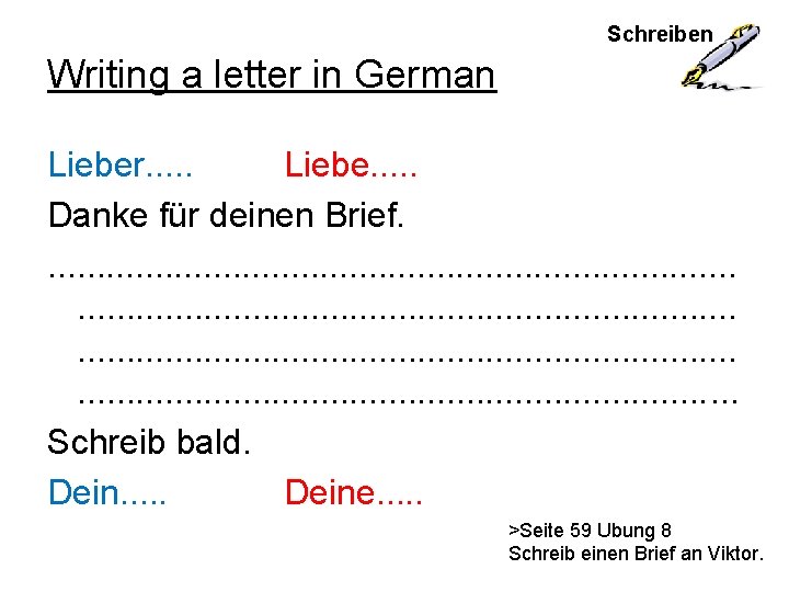 Schreiben Writing a letter in German Lieber. . . Liebe. . . Danke für