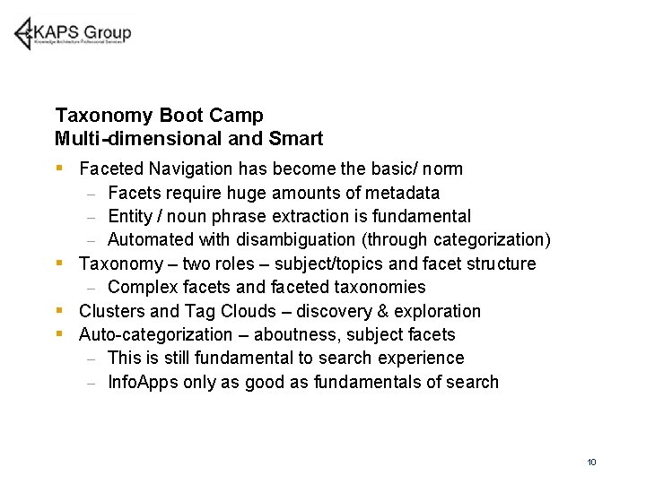 Taxonomy Boot Camp Multi-dimensional and Smart § Faceted Navigation has become the basic/ norm