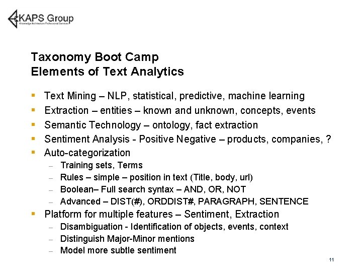 Taxonomy Boot Camp Elements of Text Analytics § § § Text Mining – NLP,