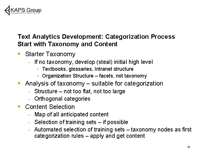 Text Analytics Development: Categorization Process Start with Taxonomy and Content § Starter Taxonomy –
