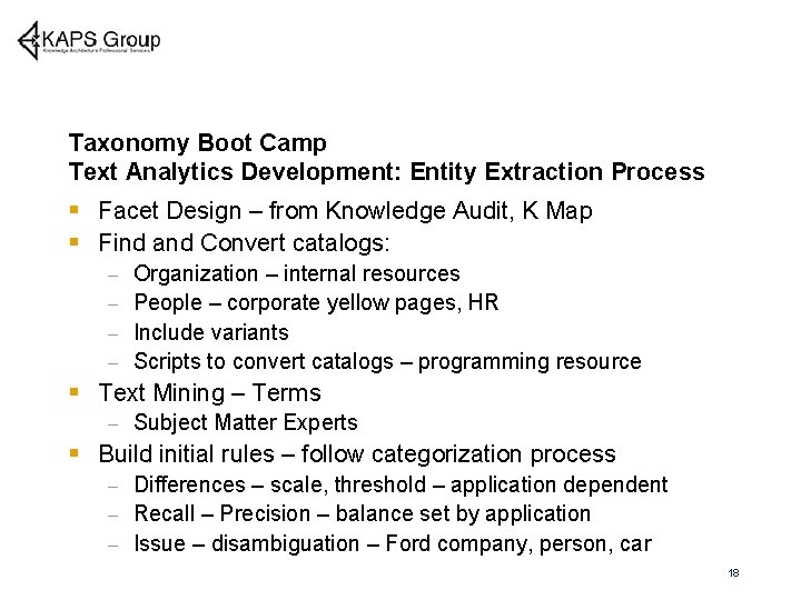 Taxonomy Boot Camp Text Analytics Development: Entity Extraction Process § Facet Design – from