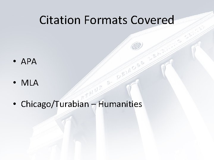 Citation Formats Covered • APA • MLA • Chicago/Turabian – Humanities 