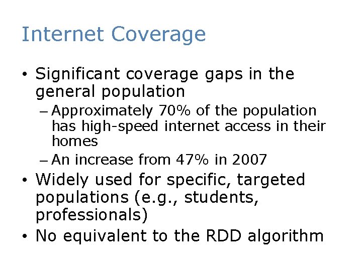 Internet Coverage • Significant coverage gaps in the general population – Approximately 70% of