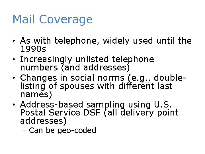 Mail Coverage • As with telephone, widely used until the 1990 s • Increasingly