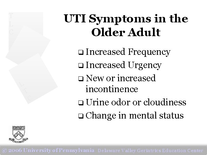 T L C UTI Symptoms in the Older Adult q Increased L T C