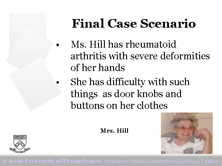T L C Final Case Scenario • L • T C Ms. Hill has
