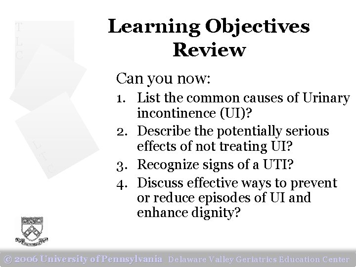 Learning Objectives Review T L C Can you now: L T C 1. List