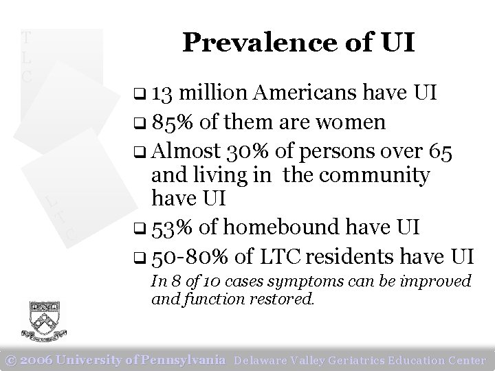 Prevalence of UI T L C q 13 L T C million Americans have