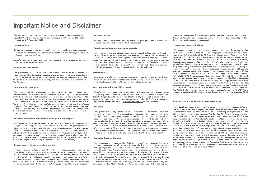 Important Notice and Disclaimer This investor presentation has been prepared by Lithium Power International