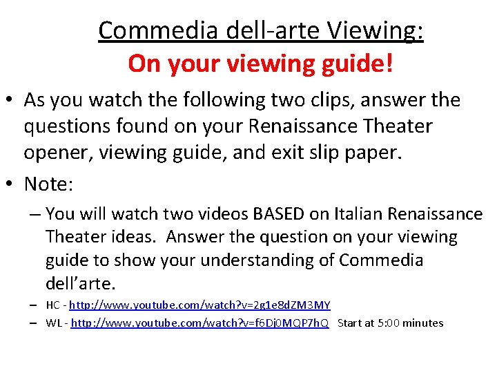 Commedia dell-arte Viewing: On your viewing guide! • As you watch the following two