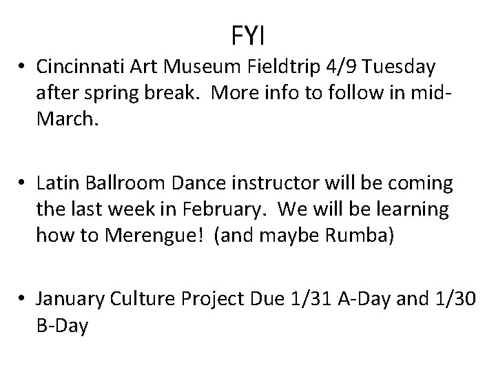 FYI • Cincinnati Art Museum Fieldtrip 4/9 Tuesday after spring break. More info to
