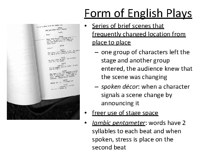 Form of English Plays • Series of brief scenes that frequently changed location from