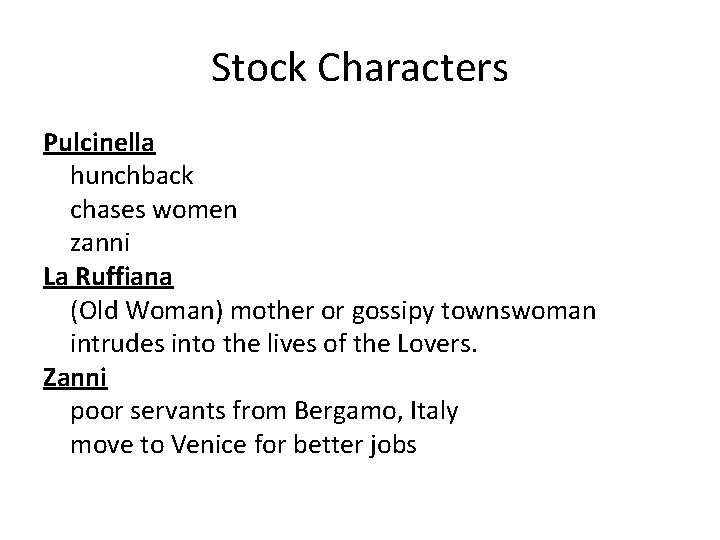 Stock Characters Pulcinella hunchback chases women zanni La Ruffiana (Old Woman) mother or gossipy