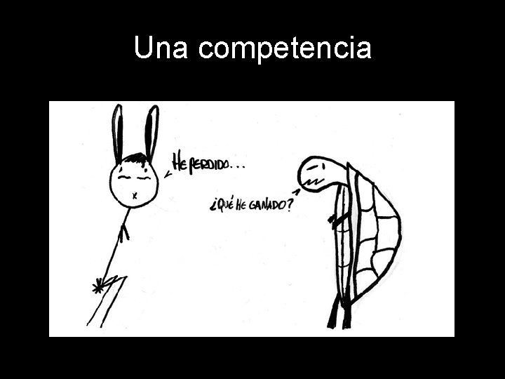 Una competencia 