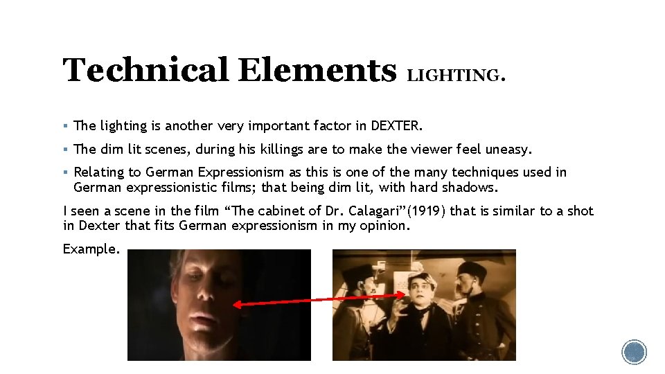 Technical Elements LIGHTING. § The lighting is another very important factor in DEXTER. § Technical Elements LIGHTING. § The lighting is another very important factor in DEXTER. §