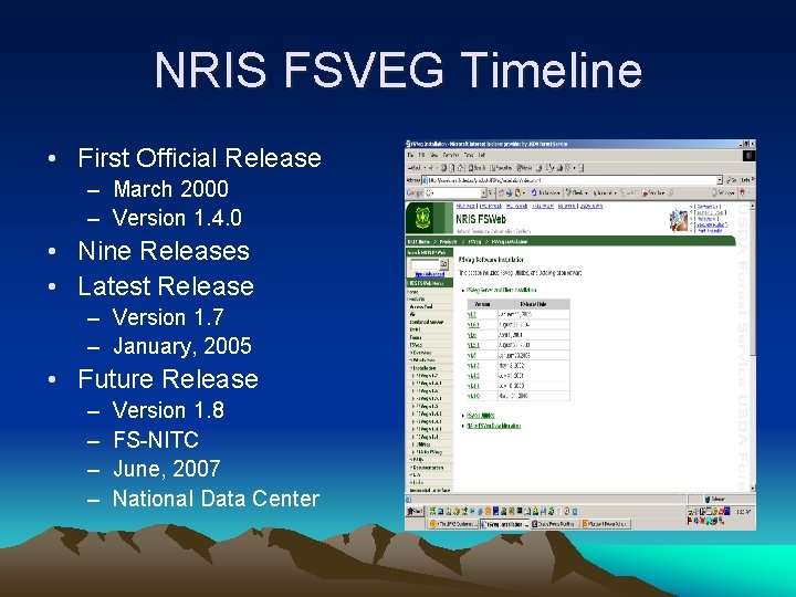 NRIS FSVEG Timeline • First Official Release – March 2000 – Version 1. 4.