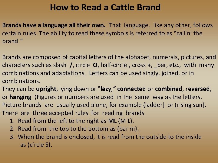 How to Read a Cattle Brands have a language all their own. That language,