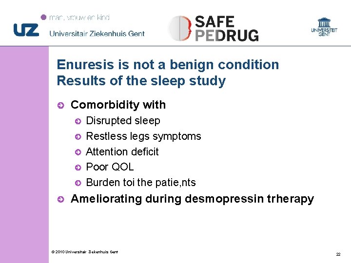 Enuresis is not a benign condition Results of the sleep study Comorbidity with Disrupted Enuresis is not a benign condition Results of the sleep study Comorbidity with Disrupted