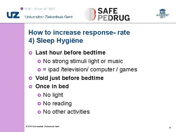 How to increase response- rate 4) Sleep Hygiëne Last hour before bedtime No strong How to increase response- rate 4) Sleep Hygiëne Last hour before bedtime No strong