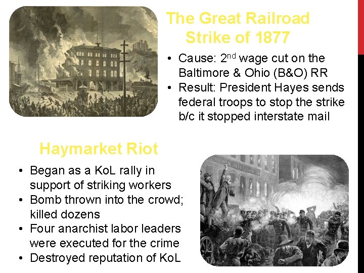 The Great Railroad Strike of 1877 • Cause: 2 nd wage cut on the