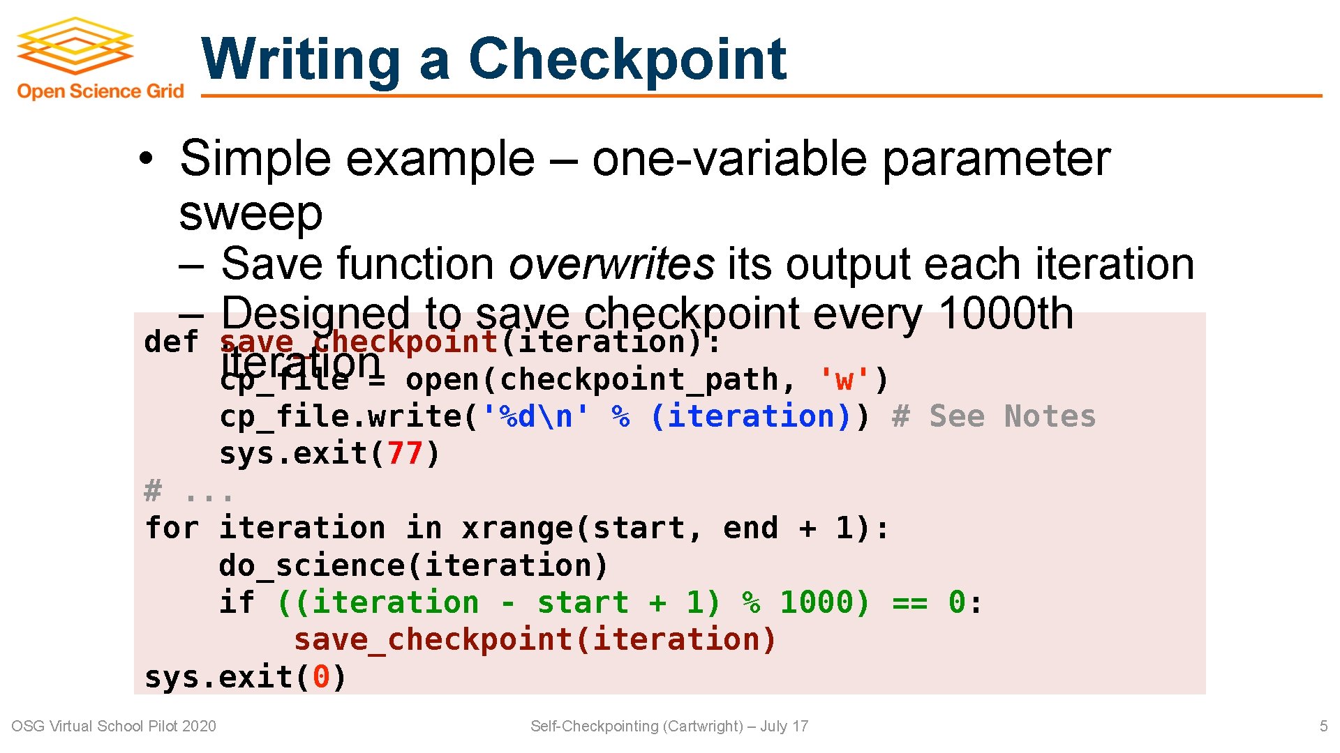 Writing a Checkpoint • Simple example – one-variable parameter sweep – Save function overwrites