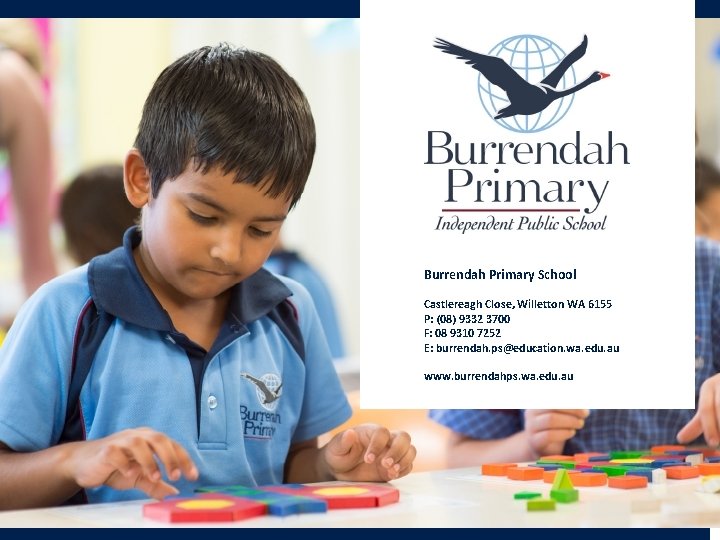 Burrendah Primary School Castlereagh Close, Willetton WA 6155 P: (08) 9332 3700 F: 08