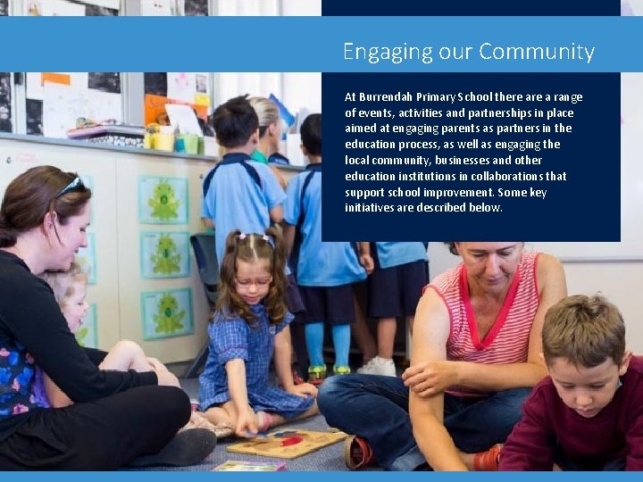 Engaging our Community At Burrendah Primary School there a range of events, activities and