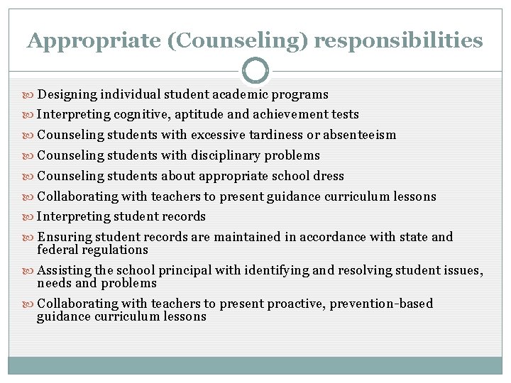 Appropriate (Counseling) responsibilities Designing individual student academic programs Interpreting cognitive, aptitude and achievement tests