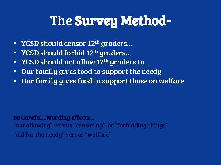 The Survey Method▪ ▪ ▪ YCSD should censor 12 th graders… YCSD should forbid