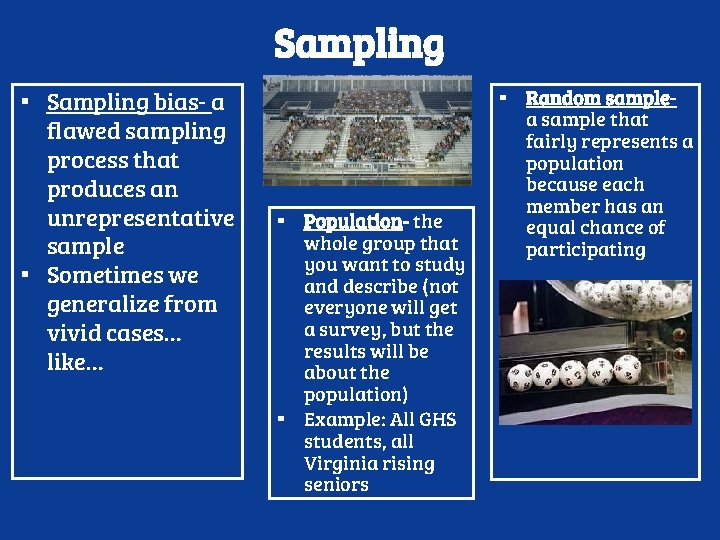 Sampling ▪ Random sample- ▪ Sampling bias- a flawed sampling process that produces an