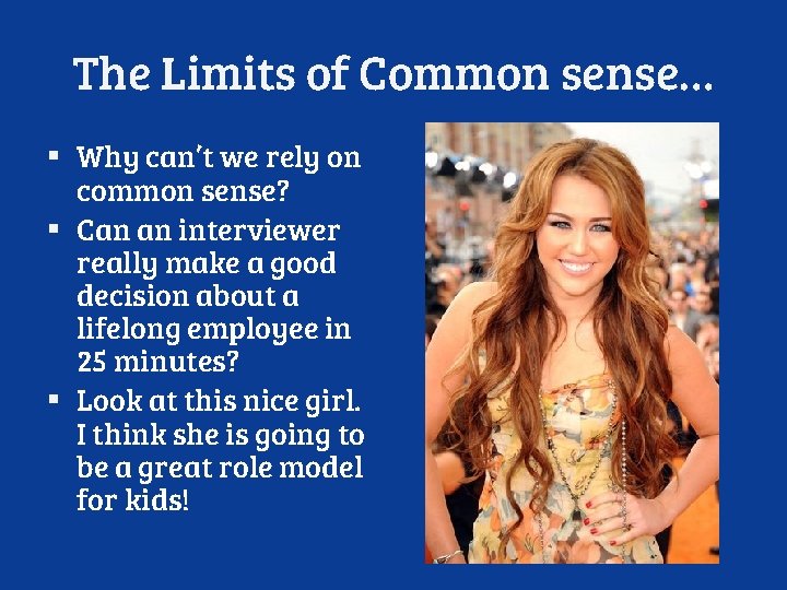 The Limits of Common sense… ▪ Why can’t we rely on common sense? ▪
