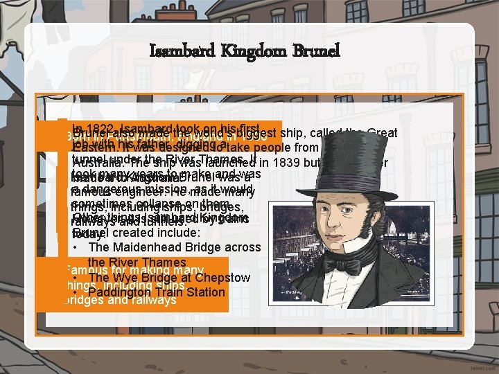 Isambard Kingdom Brunel In 1822, also Isambard tookworld’s on his first Brunel made the