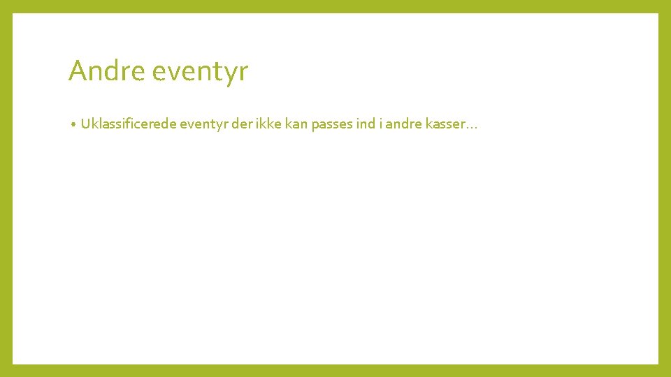 Andre eventyr • Uklassificerede eventyr der ikke kan passes ind i andre kasser… 