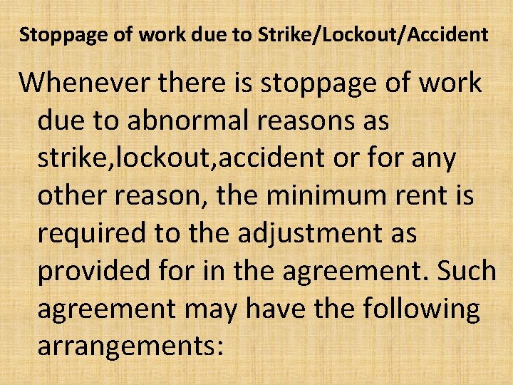 Stoppage of work due to Strike/Lockout/Accident Whenever there is stoppage of work due to
