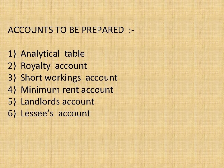 ACCOUNTS TO BE PREPARED : - 1) 2) 3) 4) 5) 6) Analytical table