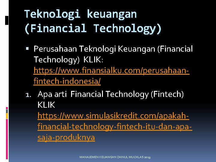 Teknologi keuangan (Financial Technology) Perusahaan Teknologi Keuangan (Financial Technology) KLIK: https: //www. finansialku. com/perusahaanfintech-indonesia/