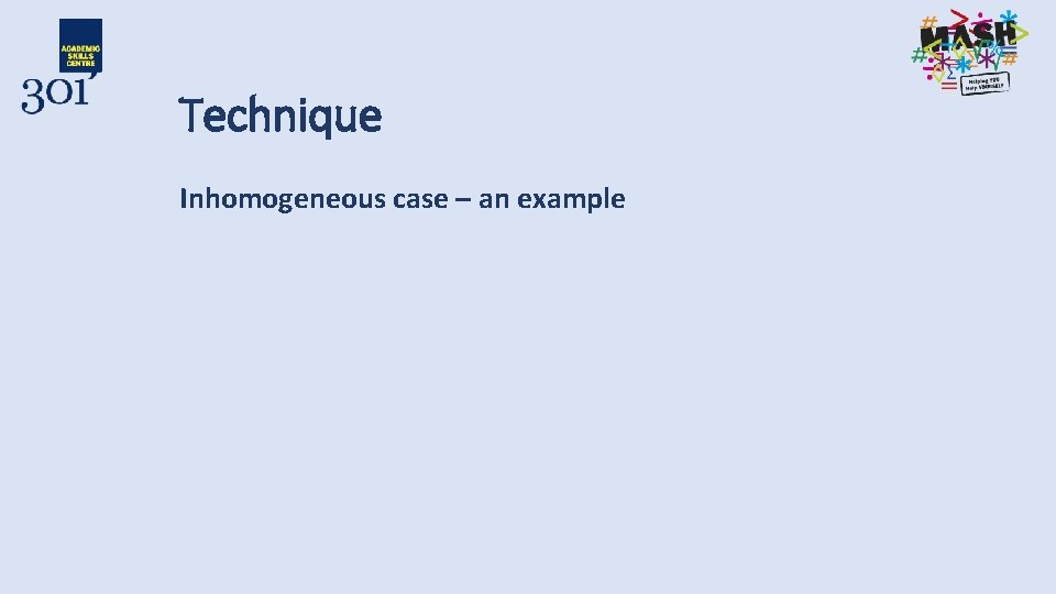 Technique Inhomogeneous case – an example 